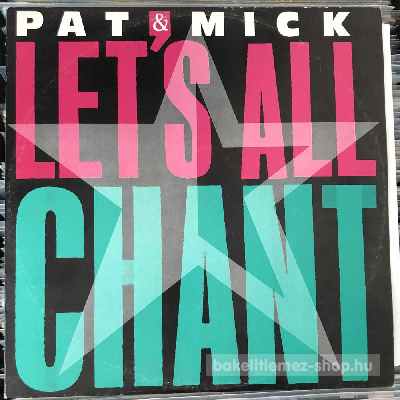 Pat & Mick - Lets All Chant  (12", Maxi) (vinyl) bakelit lemez
