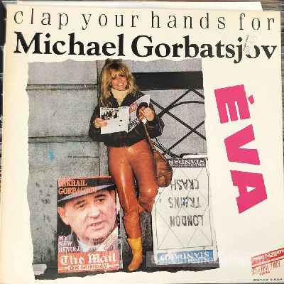 Éva - Clap Your Hands For Michael Gorbatsjov  (12") (vinyl) bakelit lemez