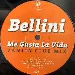 Bellini  Me Gusta La Vida  (12")