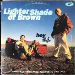 Lighter Shade Of Brown - Hey D.J.