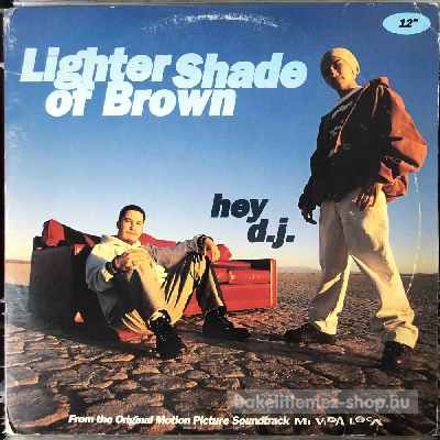 Lighter Shade Of Brown - Hey D.J.  (12") (vinyl) bakelit lemez