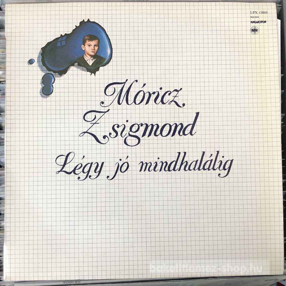 Móricz Zsigmond - Légy Jó Mindhalálig