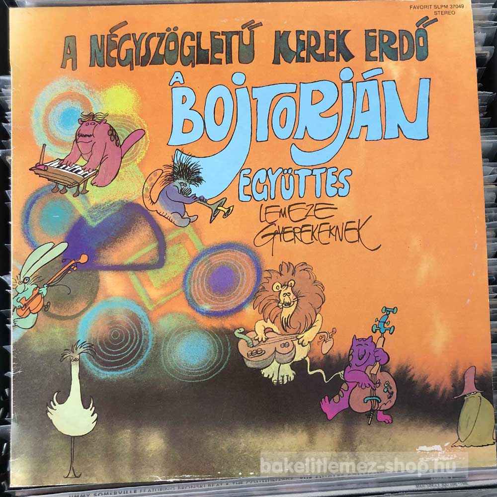 Bojtorján Együttes - A Négyszögletű Kerek Erdő