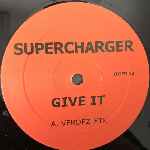 Supercharger  Give It  (12")