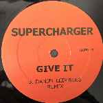 Supercharger  Give It  (12")