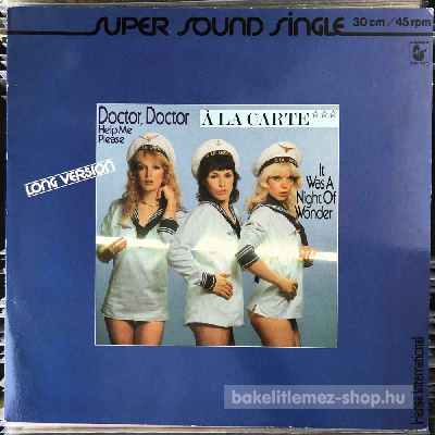A La Carte - Doctor Doctor Help Me Please (Long Version)  (12", Maxi) (vinyl) bakelit lemez