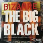 Bizarre  The Big Black  (12")