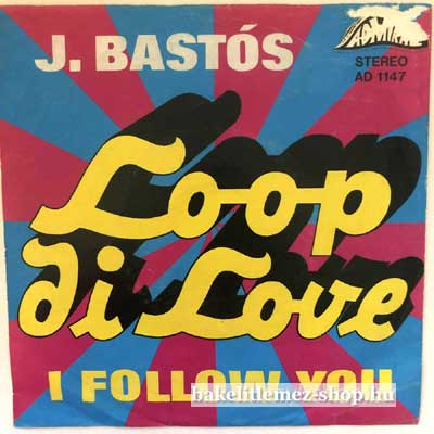J. Bastós - Loop Di Love - I Follow You  (7", Single) (vinyl) bakelit lemez