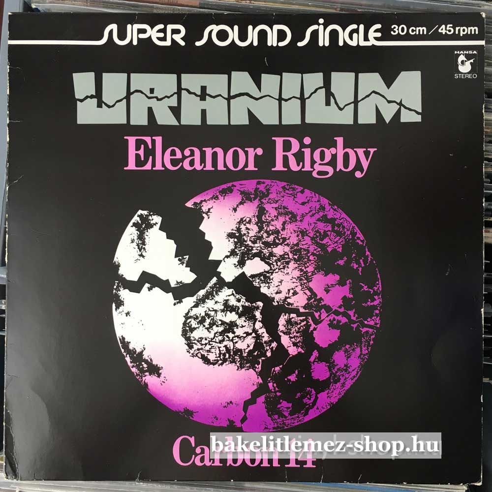 Uranium - Eleanor Rigby  Carbon 14