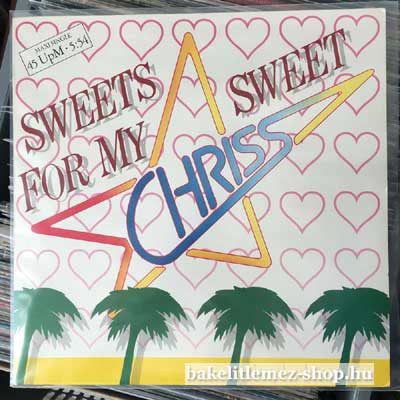 Chriss - Sweets For My Sweet  (12", Maxi) (vinyl) bakelit lemez