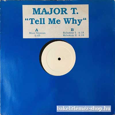 Major T. - Tell Me Why  (12", Promo, W/Lbl) (vinyl) bakelit lemez