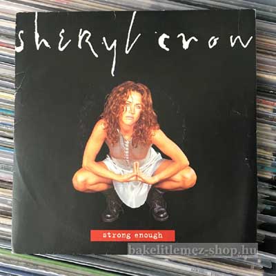 Sheryl Crow - Strong Enough  (7", Single) (vinyl) bakelit lemez