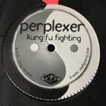 Perplexer  Kung Fu Fighting  (12")