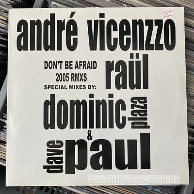 Andre Vicenzzo - Dont Be Afraid (2005 Remixes)  (12") (vinyl) bakelit lemez